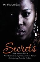 Secrets: The  Conflicted Role of First-Generation Nigerian  American Women  Experiencing Domestic Violence