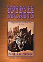 Santa Fe Secrets: Sequel to the New Mexico Trilogy
