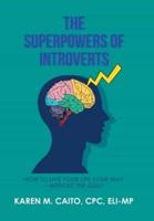 The Superpowers of Introverts: How to Live Your Life Your Way - Without the Guilt