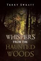 Whispers from the Haunted Woods
