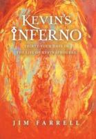 Kevin's Inferno: Thirty-Four Days in the Life of Kevin O'Rourke
