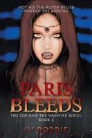 Paris Bleeds: The Cop and the Vampire Series, Book 2