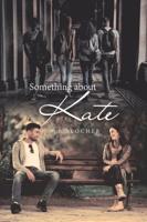 Something About Kate