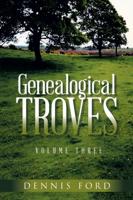 Genealogical Troves | Volume Three