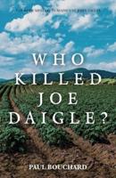 Who Killed Joe Daigle?