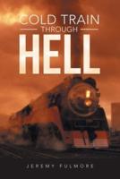 Cold Train Through Hell