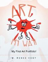 Art My Way!: My First Art Portfolio!