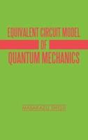 Equivalent Circuit Model of Quantum Mechanics