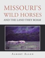 Missouri's Wild Horses and the Land They Roam
