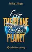 From the Plane to the Planet