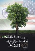 Life Story of A Transplanted Man