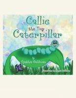 Callie the Tiny Caterpillar