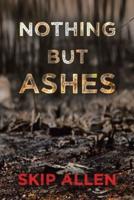 Nothing but Ashes