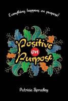 Positive on Purpose