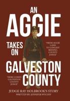 An Aggie Takes On Galveston County