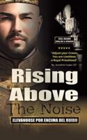 Rising Above The Noise