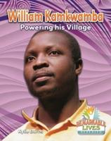 William Kamkwamba: Powering His Village