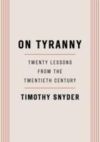 On Tyranny: Twenty Lessons from the Twetieth Century