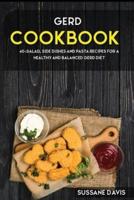 GERD COOKBOOK: 40+Salad, Side dishes and pasta recipes for a healthy and balanced GERD diet