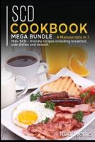 SCD COOKBOOK: MEGA BUNDLE - 4 Manuscripts in 1 -160+ SCD - friendly recipes including breakfast, side dishes and dessert