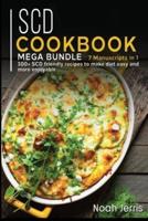 SCD COOKBOOK: MEGA BUNDLE - 7 Manuscripts in 1 - 300+ SCD - friendly recipes to make diet easy and more enjoyable