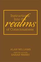 Instructions Into the Realms of Consciousness
