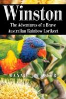 Winston: The Adventures of a Brave Australian Rainbow Lorikeet