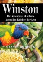 Winston: The Adventures of a Brave Australian Rainbow Lorikeet
