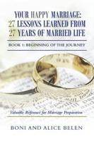 Your Happy Marriage: 27 Lessons Learned from 27 Years of Married Life