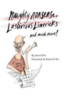 Naughty Nonsense, Lascivious Limericks and Much More