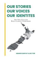 Our Stories, Our Voices, Our Identities: The New Zealand Resettlement Storybook