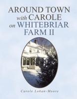 Around Town with Carol on Whitebriar Farm: Book 2
