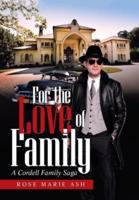 For the Love of Family: A Cordell Family Saga