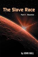The Slave Race. Part II Reaction