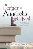 The Ledger of Annabella O'Neil: Ad Melius Inquirendum