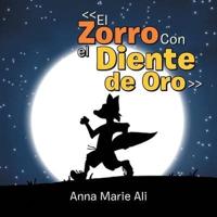 <<El Zorro Con El Diente De Oro>>