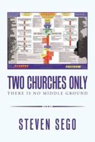 Two Churches Only: There Is No Middle Ground