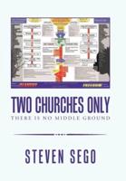 Two Churches Only: There Is No Middle Ground