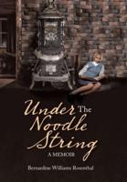 Under the Noodle String: A Memoir