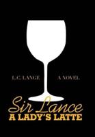 Sir Lance: a Lady's Latte