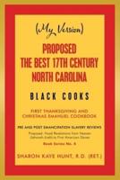 (My Version)  Proposed -The Best 17Th Century  North Carolina  Black Cooks: First Thanksgiving and Christmas Emanuel Cookbook