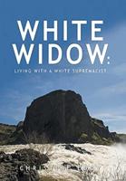 White Widow:: Living with a White Supremacist