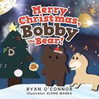 Merry Christmas, Bobby the Bear!