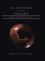 In Defense of the Unborn: Journey from Womb to Tomb