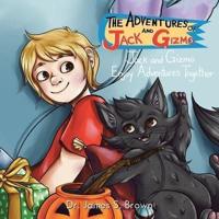 The Adventures of Jack and Gizmo: Jack and Gizmo Enjoy Adventures Together