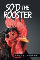 So'd the Rooster