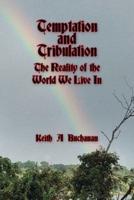 Temptation and Tribulation: The Reality of the World We Live In