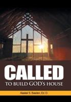 Called  to  Build  God's House