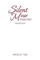 Silent Muse Poetry: Freedom
