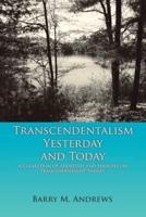 Transcendentalism Yesterday and Today: A Collection of Addresses and Sermons on Trancendentalist Themes